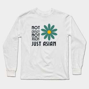 Not Crazy Not Rich Just Asian Long Sleeve T-Shirt